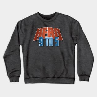 Hero: 9 to 5 Logo Crewneck Sweatshirt